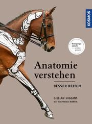 Anatomie verstehen - besser reiten Higgins, Gillian/Martin, Stephanie 9783440161852