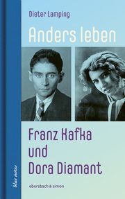 Anders leben - Franz Kafka und Dora Diamant Lamping, Dieter 9783869152899