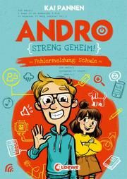 Andro, streng geheim! - Fehlermeldung: Schule Pannen, Kai 9783743208933