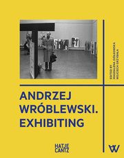 Andrzej Wróblewski - Exhibiting Banai, Noit/Bienczyk, Marek/Boniecki, Adam et al 9783775751537