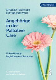 Angehörige in der Palliative Care Feichtner, Angelika/Pußwald, Bettina 9783708924366