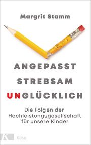 Angepasst, strebsam, unglücklich Stamm, Margrit 9783466372850