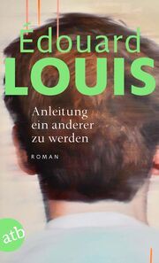 Anleitung ein anderer zu werden Louis, Édouard 9783746636702