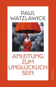 Anleitung zum Unglücklichsein Watzlawick, Paul 9783492317764