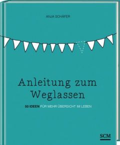 Anleitung zum Weglassen Schäfer, Anja 9783789396274