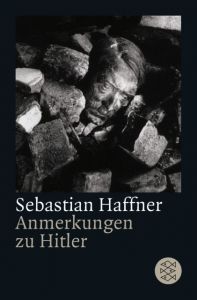 Anmerkungen zu Hitler Haffner, Sebastian 9783596234899