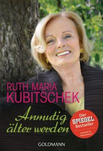 Anmutig älter werden Kubitschek, Ruth Maria 9783442174881