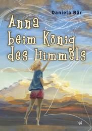 Anna beim König des Himmels Bär, Daniela 9783907827505