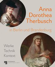 Anna Dorothea Therbusch in Berlin und Brandenburg Salomon, Sarah/Wolf, Anja 9783731913788