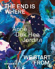 Anne Duk Hee Jordan Barbara Horvath/GmbH KunstHausWien 9783777444383