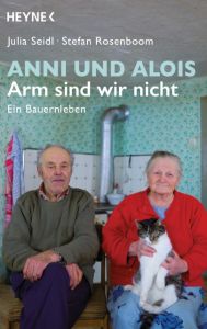 Anni und Alois - Arm sind wir nicht Seidl, Julia/Rosenboom, Stefan 9783453604698