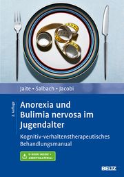 Anorexia und Bulimia nervosa im Jugendalter Jaite, Charlotte/Salbach, Harriet/Jacobi, Corinna 9783621284981