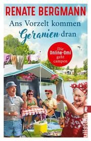 Ans Vorzelt kommen Geranien dran Bergmann, Renate 9783548062617