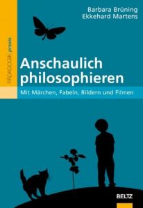 Anschaulich philosophieren Barbara Brüning 9783407625694