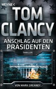 Anschlag auf den Präsidenten Clancy, Tom/Greaney, Mark 9783453441002