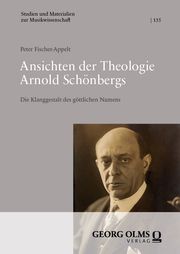 Ansichten der Theologie Arnold Schönbergs Fischer-Appelt, Peter 9783487170527