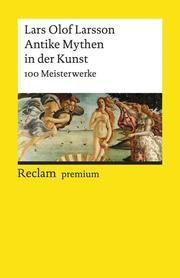 Antike Mythen in der Kunst Larsson, Lars Olof 9783150196717