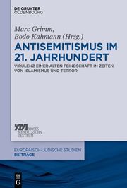 Antisemitismus im 21. Jahrhundert Marc Grimm/Bodo Kahmann 9783110710038
