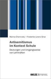 Antisemitismus im Kontext Schule Chernivsky, Marina/Lorenz-Sinai, Friederike 9783779974307