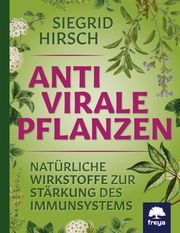 Antivirale Pflanzen Hirsch, Siegrid 9783990254165