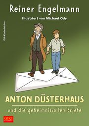 Anton Düsterhaus und die geheimnisvollen Briefe Engelmann, Reiner 9783926800749