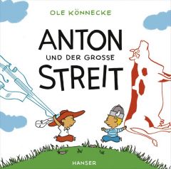 Anton und der große Streit Könnecke, Ole 9783446238947