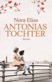 Antonias Tochter Elias, Nora 9783442485543