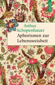 Aphorismen zur Lebensweisheit Schopenhauer, Arthur 9783730600245