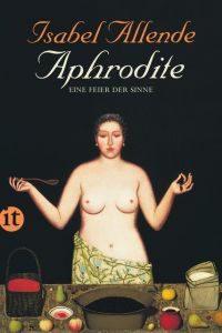 Aphrodite - Eine Feier der Sinne Allende, Isabel 9783458359661