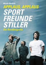 Applaus, Applaus - Sportfreunde Stiller Bardola, Nicola 9783854457596