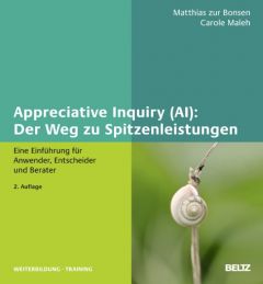 Appreciative Inquiry (AI): Der Weg zu Spitzenleistungen Bonsen, Matthias zur/Maleh, Carole 9783407365125