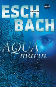 Aquamarin Eschbach, Andreas 9783401512648