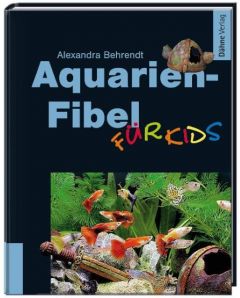 Aquarien-Fibel für Kids Behrendt, Alexandra 9783935175555