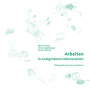 Arbeiten in aneigenbaren Lebenswelten Haller, Martin/Aspetsberger, Ulrich/Katherl, Günter 9783037682777
