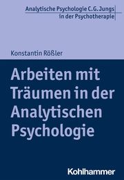 Arbeiten mit Träumen in der Analytischen Psychologie Rößler, Konstantin 9783170366046