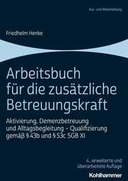 Arbeitsbuch für die zusätzliche Betreuungskraft Henke, Friedhelm 9783170394087