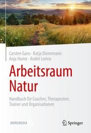Arbeitsraum Natur Gans, Carsten/Dienemann, Katja/Hume, Anja u a 9783658299385