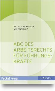 Arbeitsrecht für Führungskräfte Schulz, Mike/Hofbauer, Helmut 9783446451889