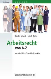 Arbeitsrecht von A-Z Schaub, Günter 9783423512473