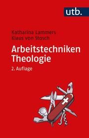 Arbeitstechniken Theologie Lammers, Katharina/Stosch, Klaus von (Prof. Dr.) 9783825261214