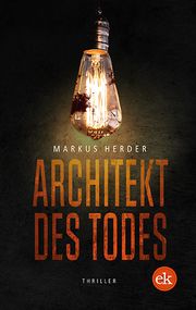 Architekt des Todes Herder, Markus 9783946734789