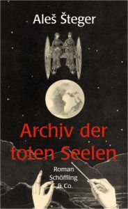 Archiv der toten Seelen Steger, Ales 9783895614460
