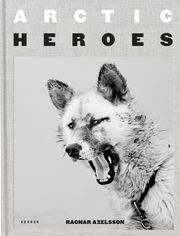 Arctic Heroes Axelsson, Ragnar 9783969000076