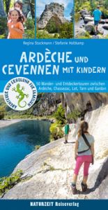 Ardèche und Cevennen mit Kindern Holtkamp, Stefanie/Stockmann, Regina 9783944378190