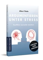 Argumentieren unter Stress Thiele, Albert 9783962511135