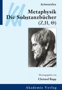 Aristoteles: Die Substanzbücher der Metaphysik Christof Rapp/Otfried Höffe 9783050028651
