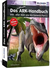 Ark Survival Evolved: Das inoffizielle Handbuch Zintzsch, Andreas 9783832804022
