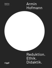 Armin Hofmann - Reduktion. Ethik. Didaktik. Hofmann, Matthias 9783721210392