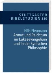 Armut und Reichtum im Lukasevangelium und in der kynischen Philosophie Neumann, Nils 9783460032040