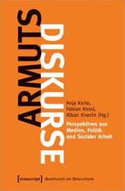 Armutsdiskurse Anja Kerle/Fabian Kessl/Alban Knecht 9783837671186